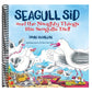 Seagull Sid: And the Naughty Things His Seagulls Did!