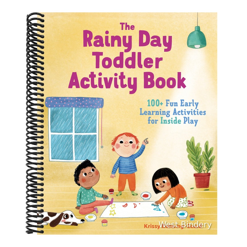 The Rainy Day Toddler Activity Book: 100+ Fun Early Learning Activities for Inside Play