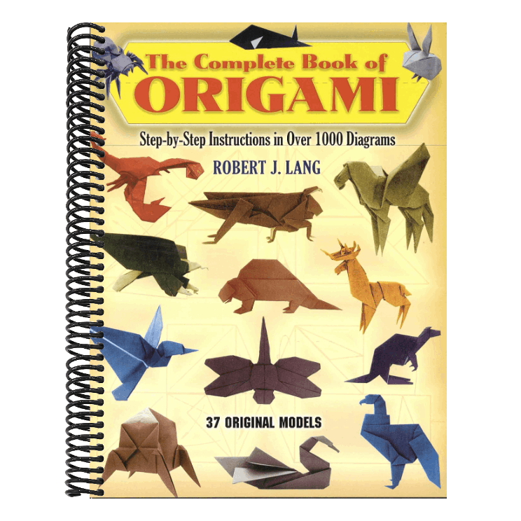 The Complete Book of Origami: Step-By-Step Instructions in Over 1000 Diagrams/37 Original Models