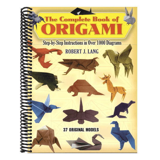 The Complete Book of Origami: Step-By-Step Instructions in Over 1000 Diagrams/37 Original Models