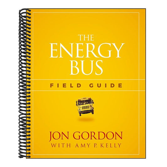 The Energy Bus Field Guide