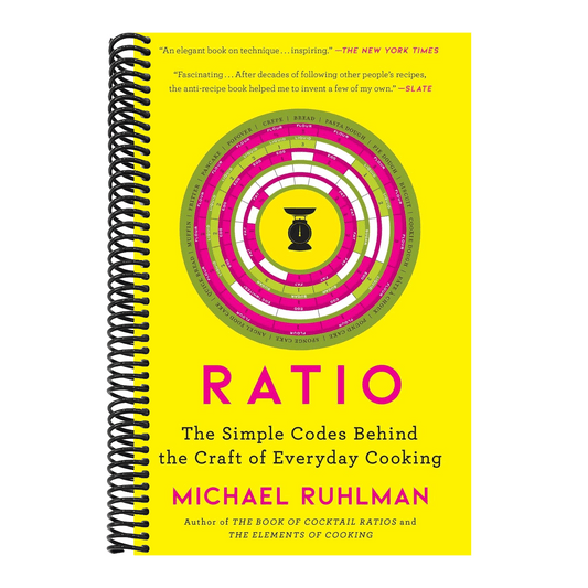 Ratio: The Simple Codes Behind the Craft of Everyday Cooking
