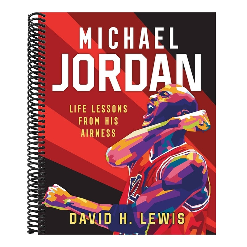 Michael Jordan: Life Lessons from His Airness