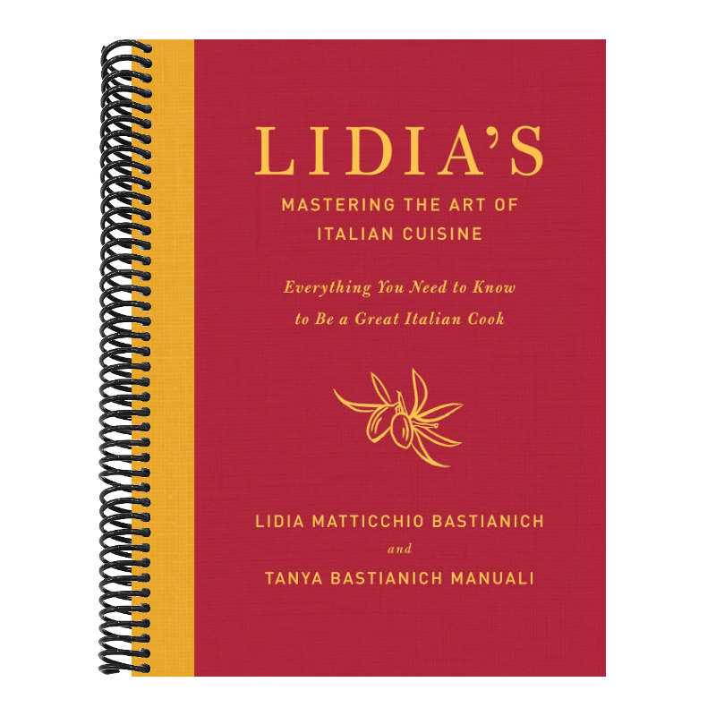 Lidia's Mastering the Art of Italian Cuisine: Everything You Need to Know to Be a Great Italian Cook: A Cookbook