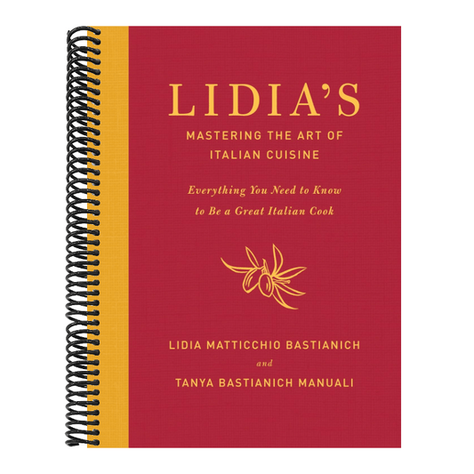 Lidia's Mastering the Art of Italian Cuisine: Everything You Need to Know to Be a Great Italian Cook: A Cookbook