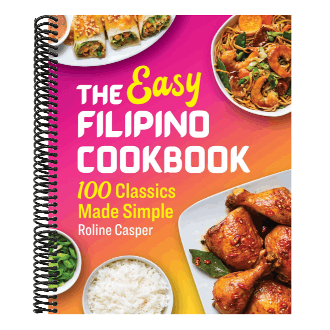 The Easy Filipino Cookbook: 100 Classics Made Simple