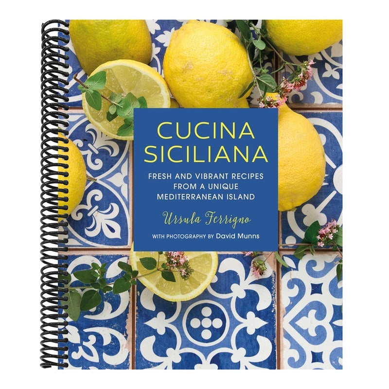 Cucina Siciliana: Fresh and Vibrant Recipes from a Unique Mediterranean Island