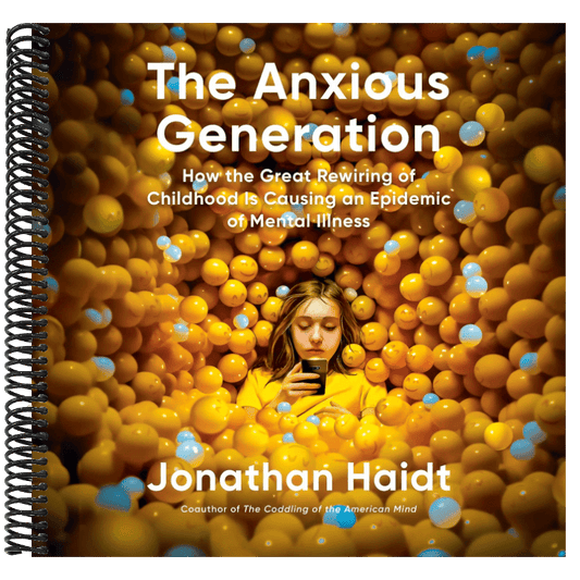 The Anxious Generation: How the Great Rewiring of Childhood Is Causing an Epidemic of Mental Illness (Spiral Bound)