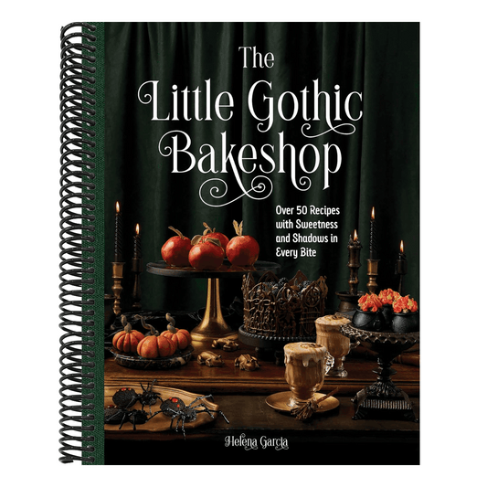 The Little Gothic Bakeshop: Over 50 Recipes with Sweetness and Shadows in Every Bite