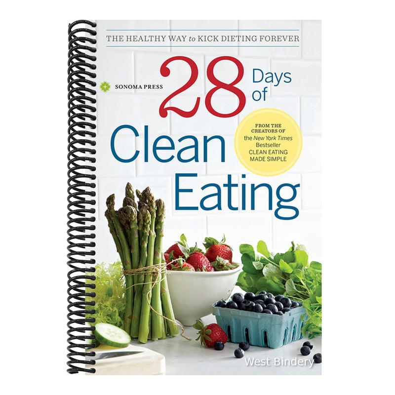 28 Days of Clean Eating: The Healthy Way to Kick Dieting Forever