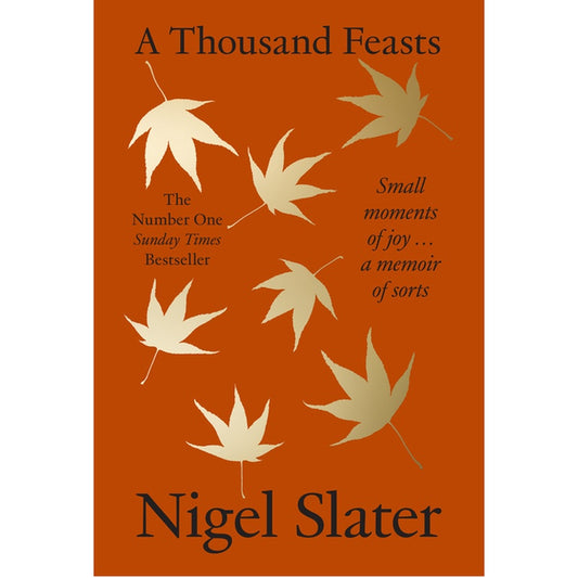 A Thousand Feasts: Small Moments of Joy ... a Memoir of Sorts