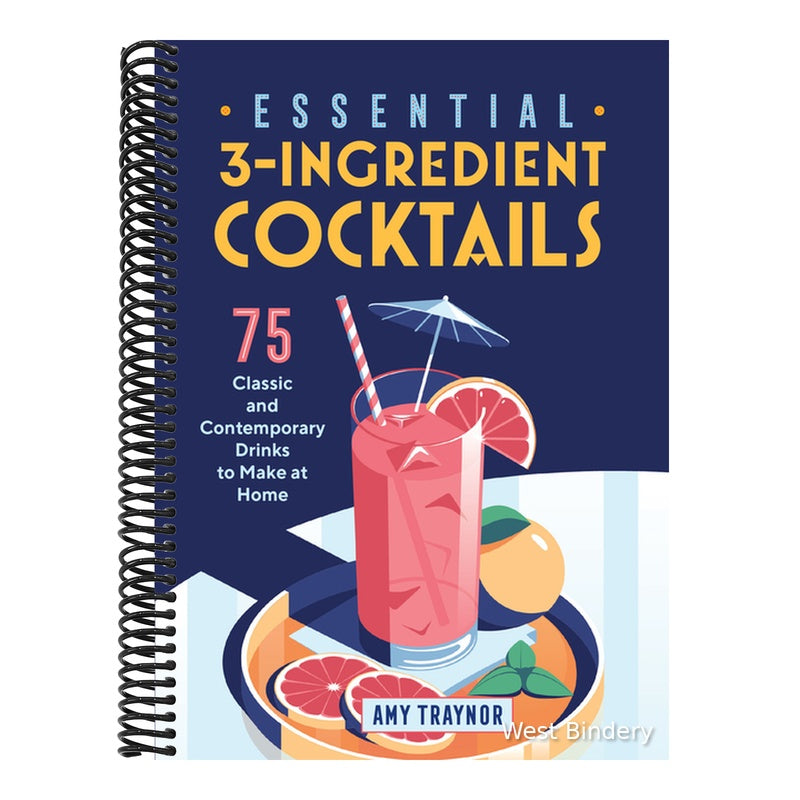 Essential 3-Ingredient Cocktails: 75 Classic and Contemporary Drinks to Make at Home