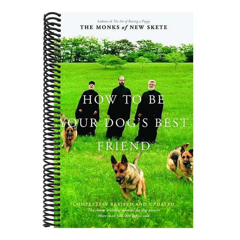 How to Be Your Dog's Best Friend: The Classic Manual for Dog Owners (Revised and Updated) (2ND ed.) (Spiral Bound)