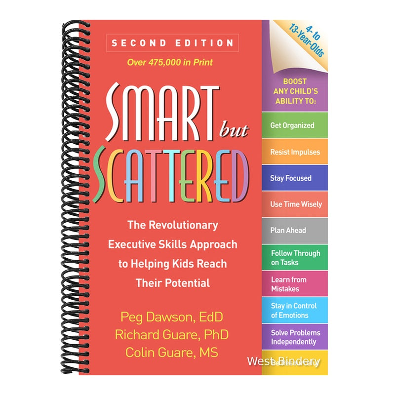Smart But Scattered: The Revolutionary Executive Skills Approach to Helping Kids Reach Their Potential