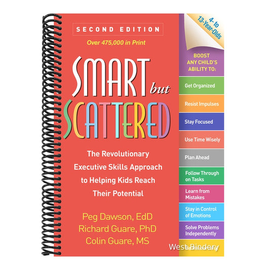 Smart But Scattered: The Revolutionary Executive Skills Approach to Helping Kids Reach Their Potential