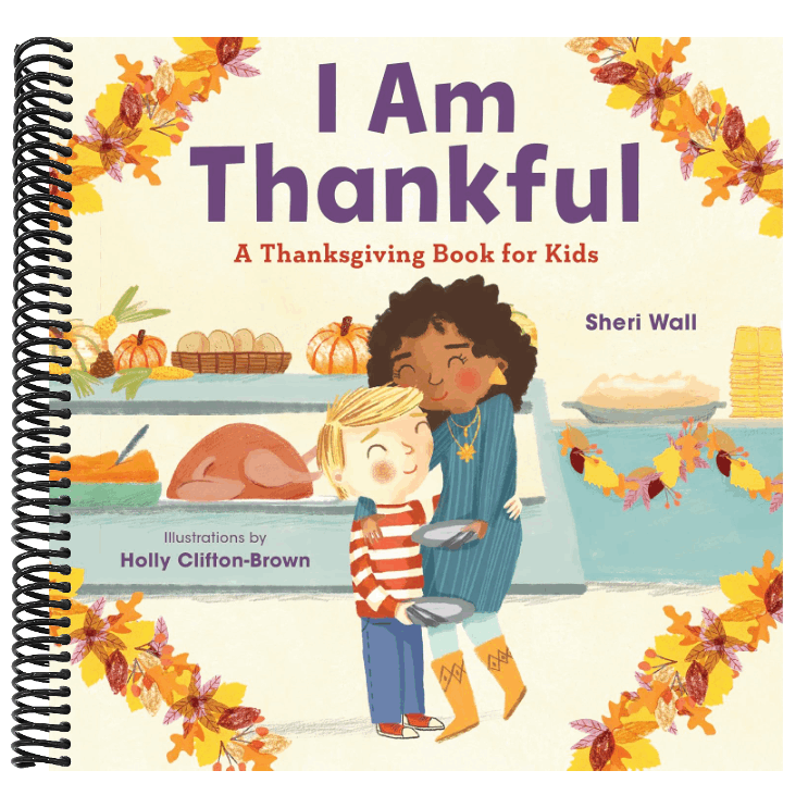 I Am Thankful: A Thanksgiving Book for Kids