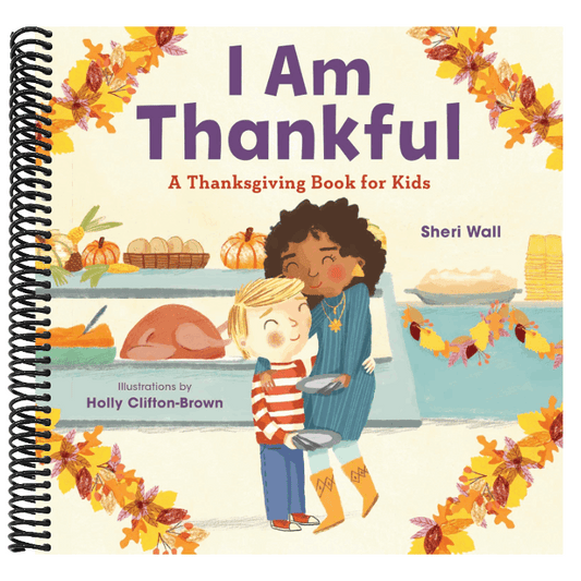 I Am Thankful: A Thanksgiving Book for Kids