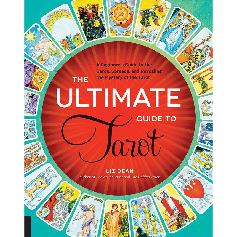The Ultimate Guide to Tarot: A Beginner's Guide to the Cards, Spreads, and Revealing the Mystery of the Tarot
