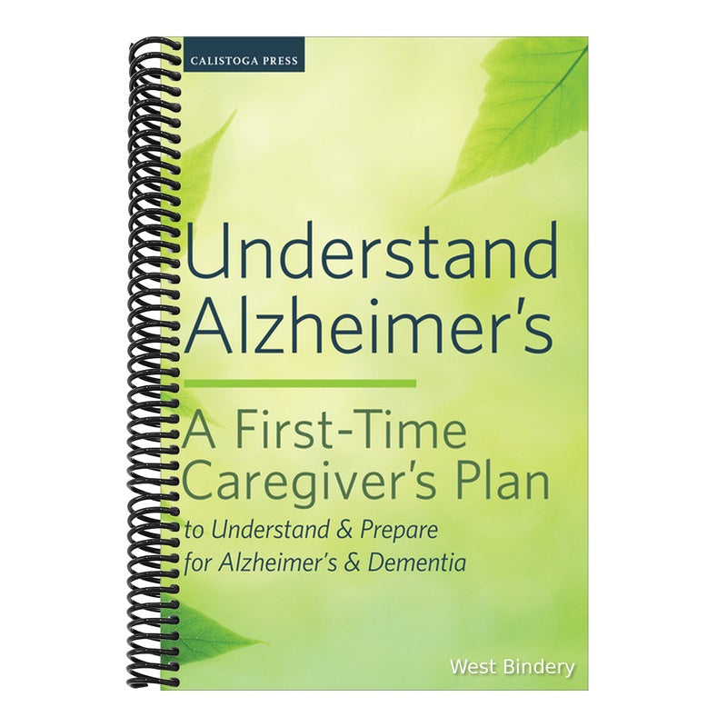 Understand Alzheimer's: A First-Time Caregiver's Plan to Understand & Prepare for Alzheimer's & Dementia