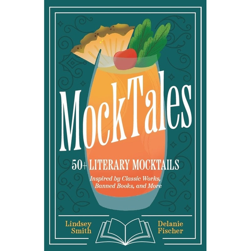 Mocktales: 50+ Literary Mocktails Inspired by Classic Works, Banned Books, and More (Mocktails Recipe Book, Banned Books)
