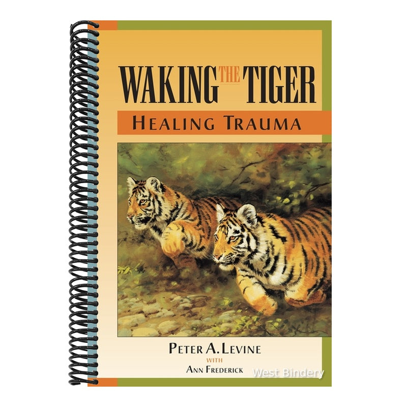 Waking the Tiger: Healing Trauma: The Innate Capacity to Transform Overwhelming Experiences