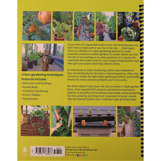Field Guide to Urban Gardening: How to Grow Plants, No Matter Where You Live: Raised Beds - Vertical Gardening - Indoor Edibles - Balconies and Roofto