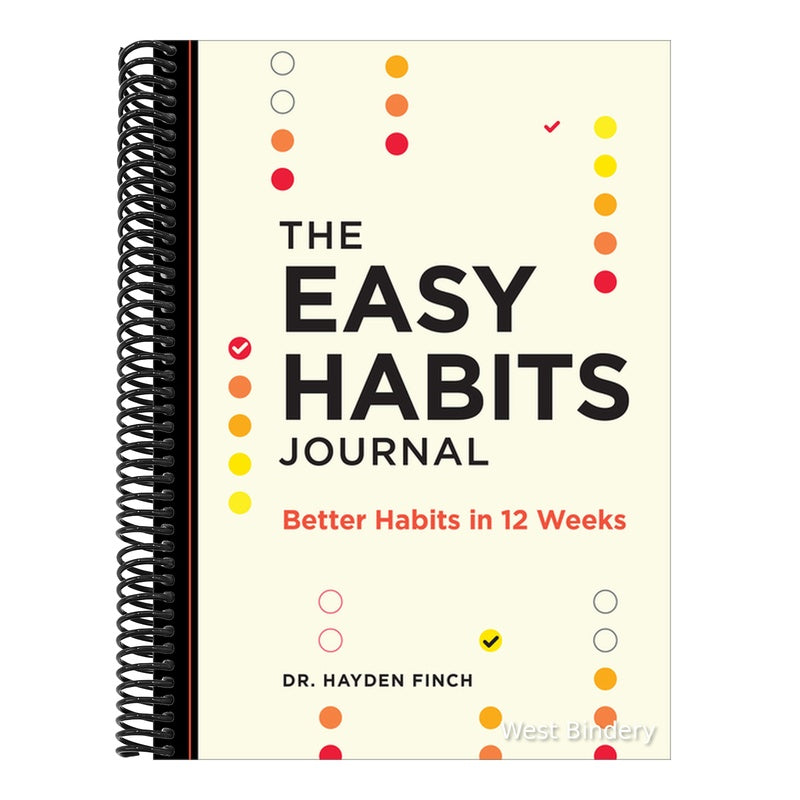The Easy Habits Journal: Better Habits in 12 Weeks