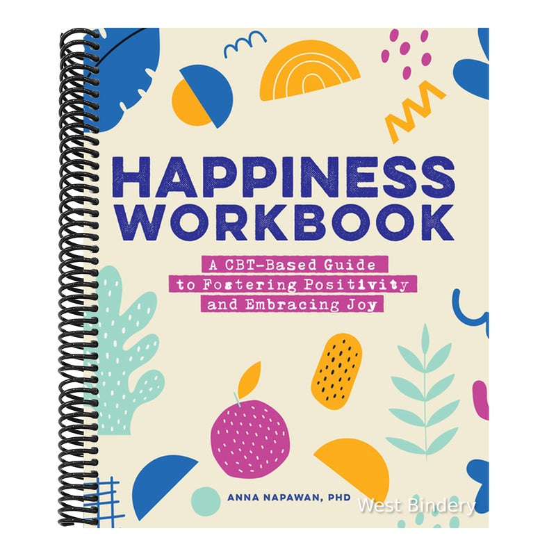 Happiness Workbook: A Cbt-Based Guide to Foster Positivity and Embrace Joy
