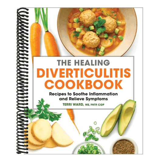 The Healing Diverticulitis Cookbook: Recipes to Soothe Inflammation and Relieve Symptoms
