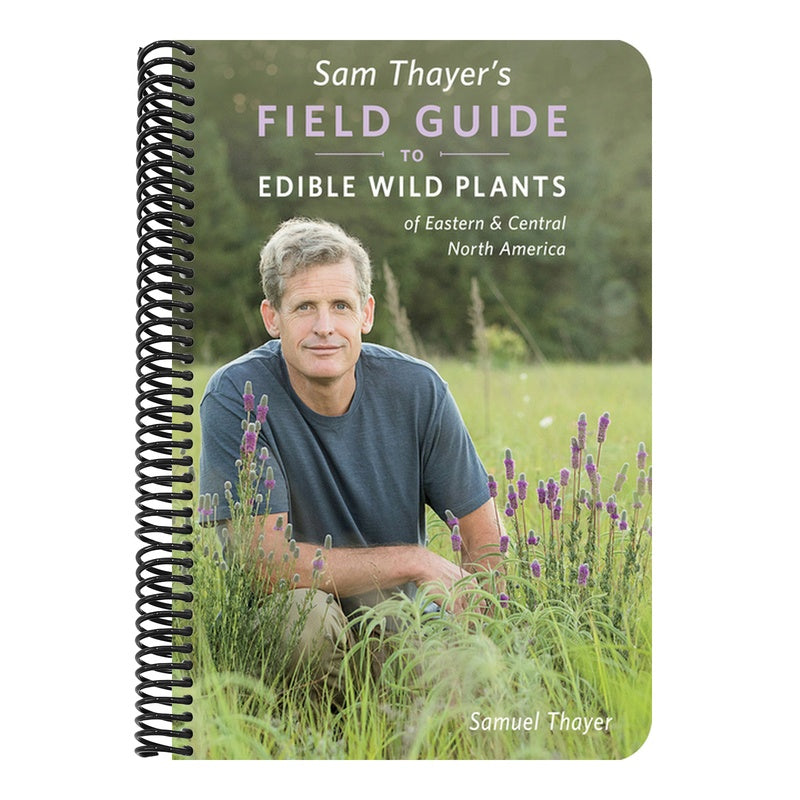 Sam Thayer's Field Guide to Edible Wild Plants: Of Eastern and Central North America