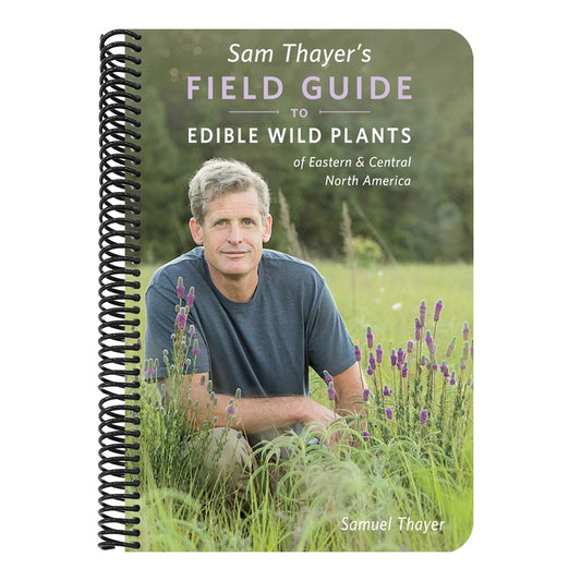 Sam Thayer's Field Guide to Edible Wild Plants: Of Eastern and Central North America