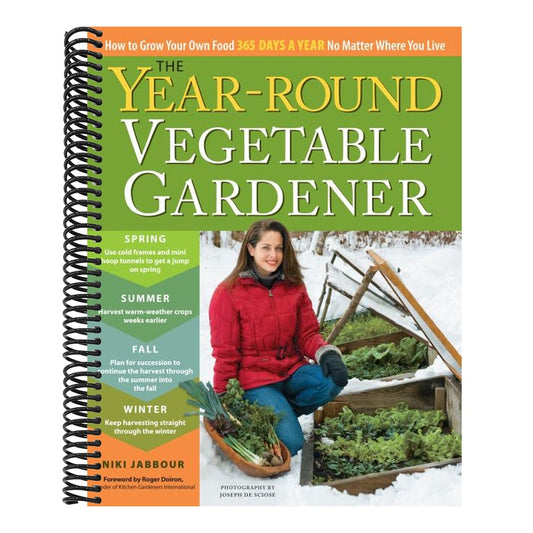 The Year-Round Vegetable Gardener: How to Grow Your Own Food 365 Days a Year, No Matter Where You Live (Spiral Bound)