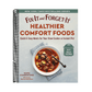 Fix-It and Forget-It Healthier Comfort Foods: Quick & Easy Meals for Your Slow Cooker or Instant Pot