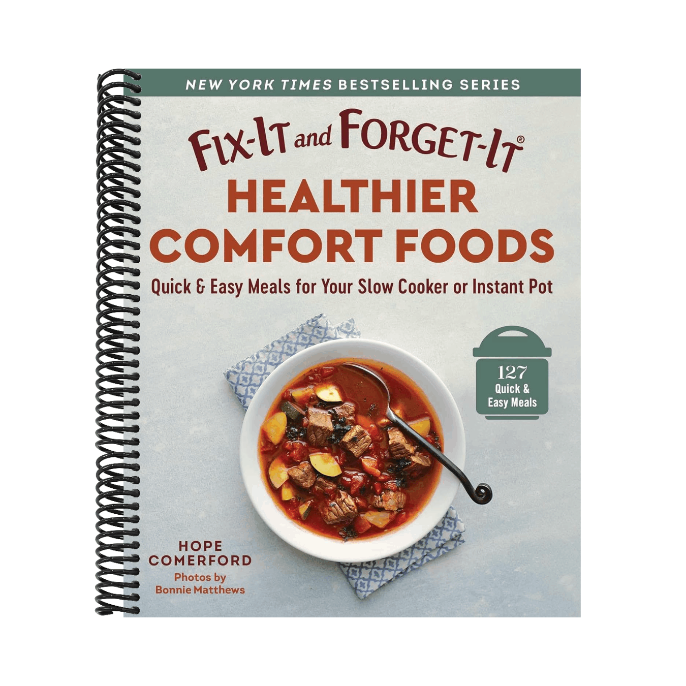 Fix-It and Forget-It Healthier Comfort Foods: Quick & Easy Meals for Your Slow Cooker or Instant Pot