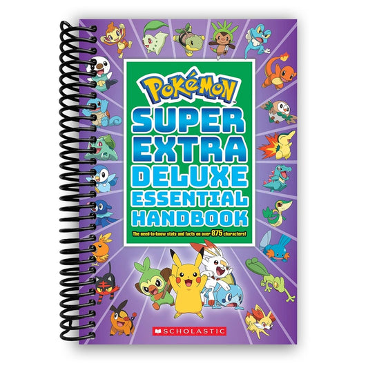 Super Extra Deluxe Essential Handbook: The Need-To-Know STATS and Facts on Over 875 Characters (Pokémon) (Spiral Bound)