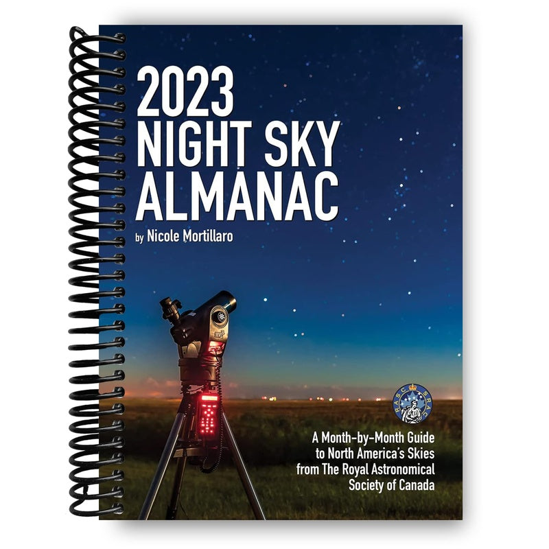 2023 Night Sky Almanac: A Month-By-Month Guide to North America's Skies from the Royal Astronomical Society of Canada (Spiral Bound)