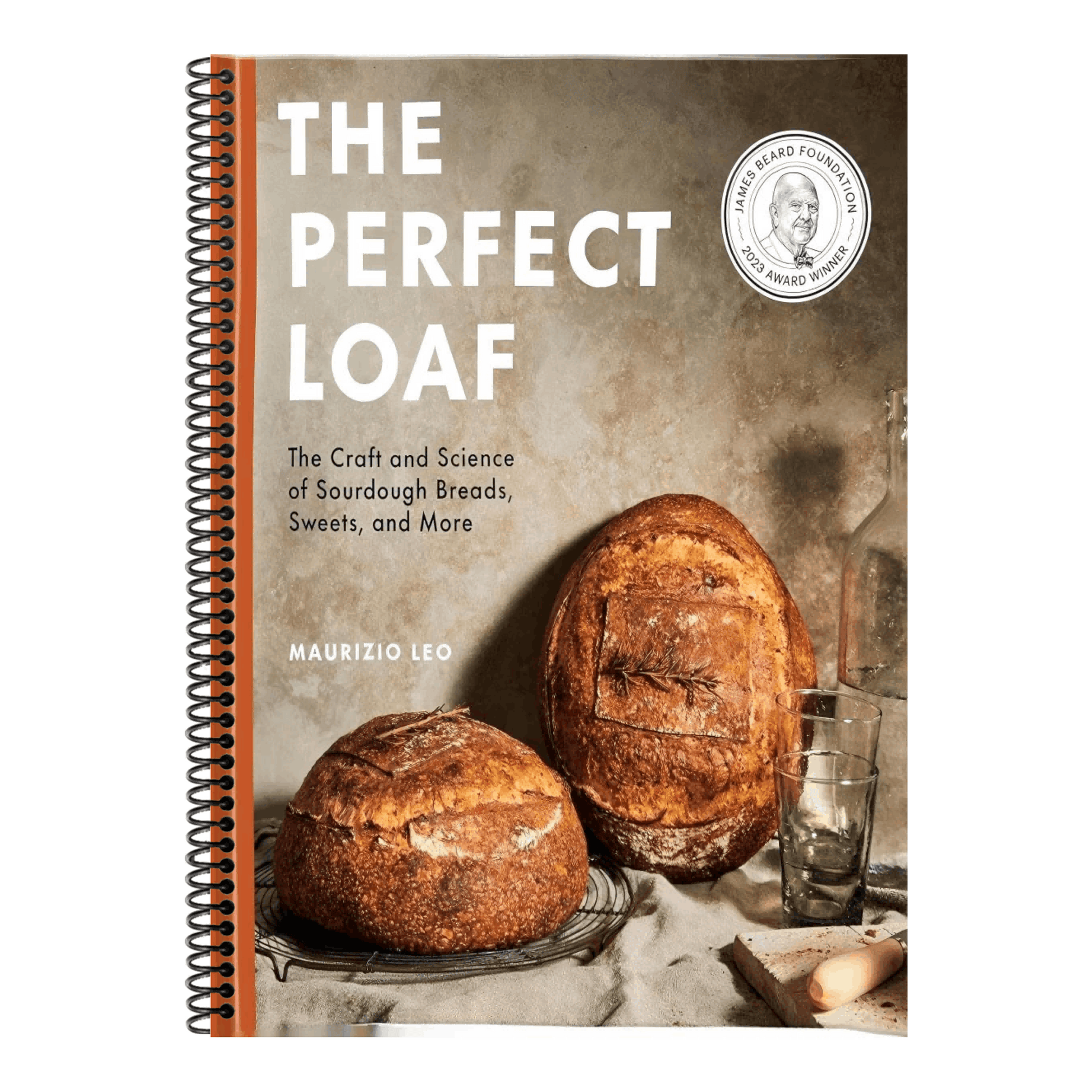 The Perfect Loaf: The Craft and Science of Sourdough Breads, Sweets, and More: A Baking Book (Spiral Bound)