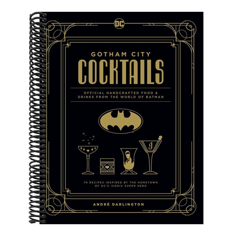 Gotham City Cocktails: Official Handcrafted Food & Drinks from the World of Batman