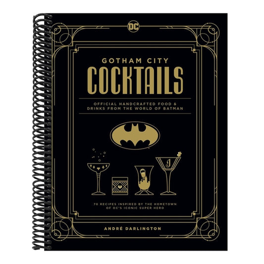 Gotham City Cocktails: Official Handcrafted Food & Drinks from the World of Batman