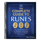 The Complete Guide to Runes: An Essential Reference for Runelore, Meanings, Divination, and Magic