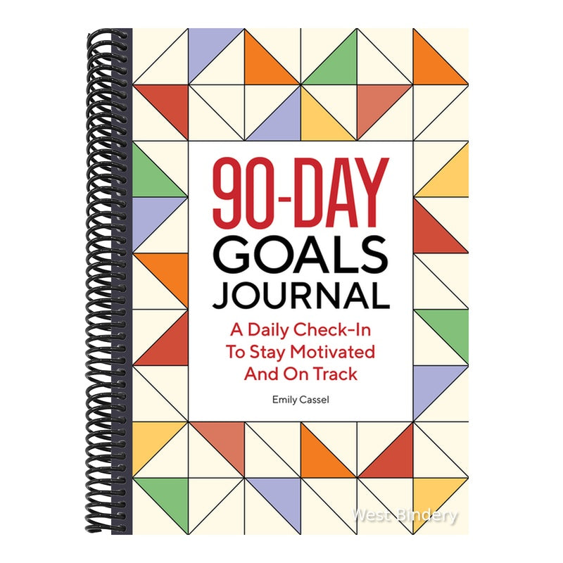 The 90-Day Goals Journal: A Daily Check-In to Stay Motivated and on Track
