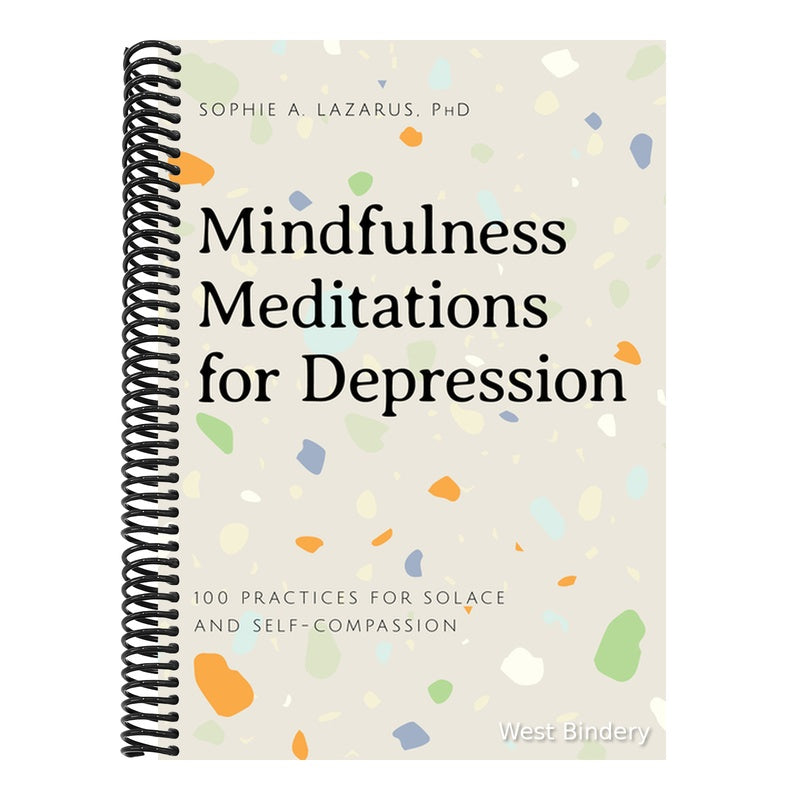 Mindfulness Meditations for Depression: 100 Practices for Solace and Self-Compassion