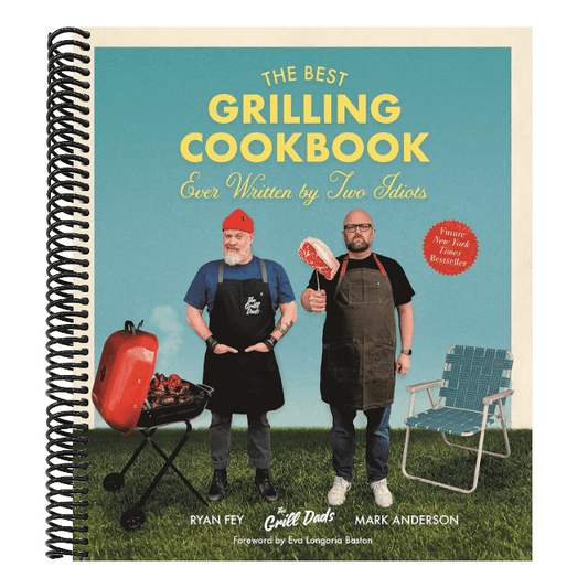 The Best Grilling Cookbook Ever Written by Two Idiots