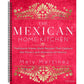 The Mexican Home Kitchen: Traditional Home-Style Recipes That Capture the Flavors and Memories of Mexico