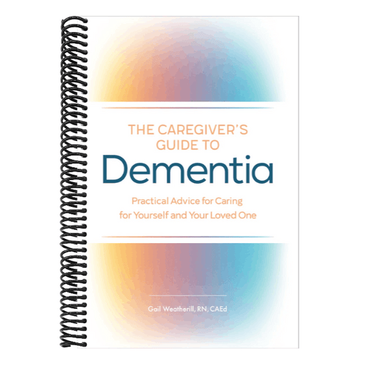 The Caregiver's Guide to Dementia: Practical Advice for Caring for Yourself and Your Loved One