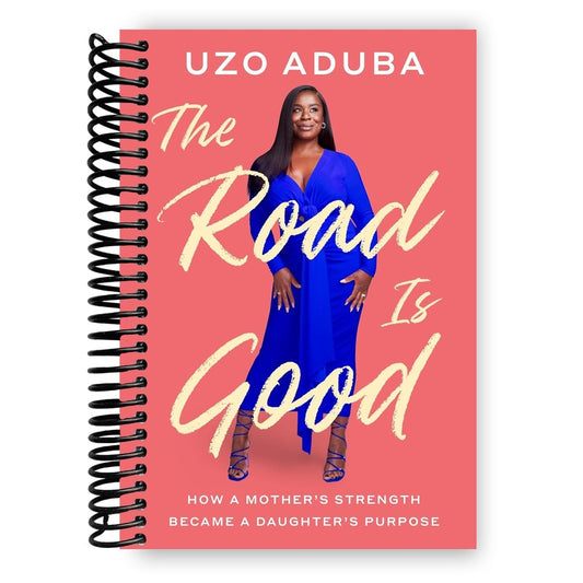 The Road Is Good: How a Mother's Strength Became a Daughter's Purpose (Spiral Bound)