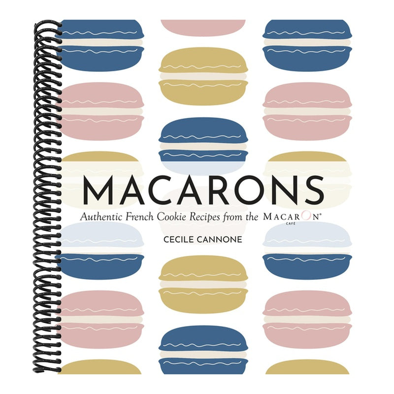 Macarons: Authentic French Cookie Recipes from the Macaron Café