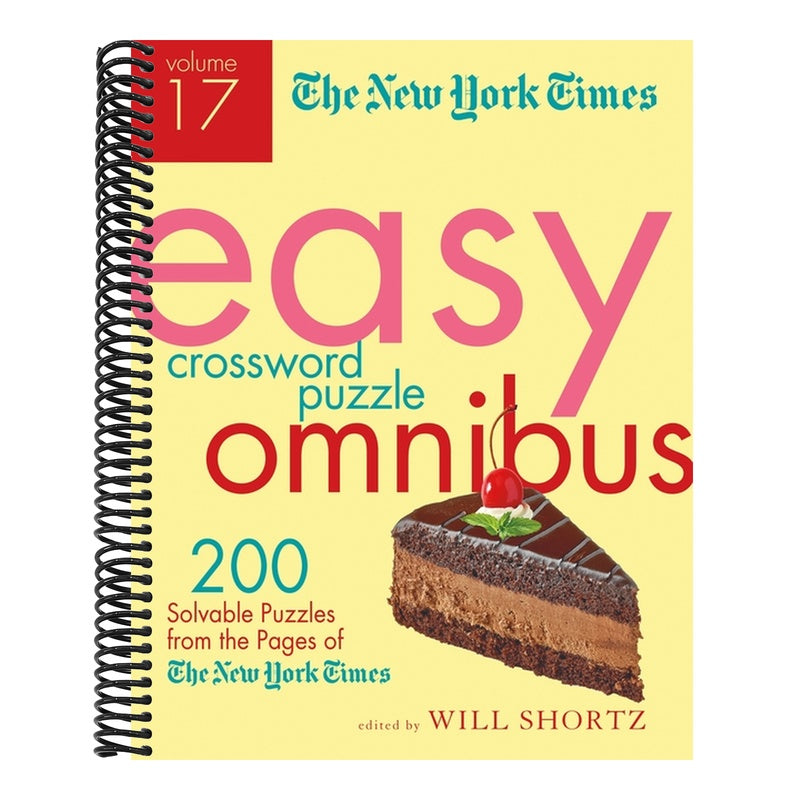 The New York Times Easy Crossword Puzzle Omnibus Volume 17: 200 Solvable Puzzles from the Pages of the New York Times