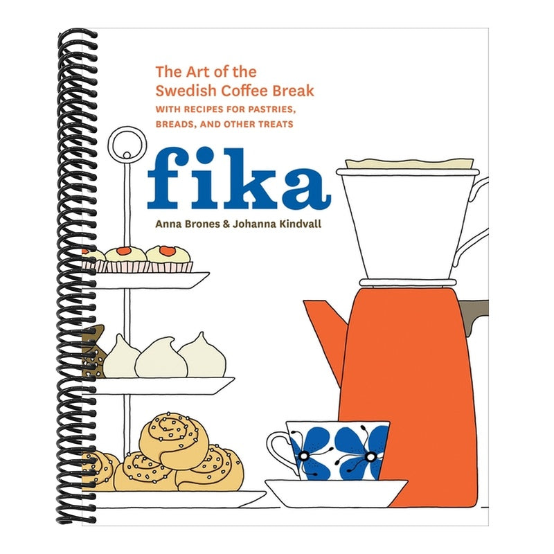 Fika: The Art of the Swedish Coffee Break, with Recipes for Pastries, Breads, and Other Treats [A Baking Book]