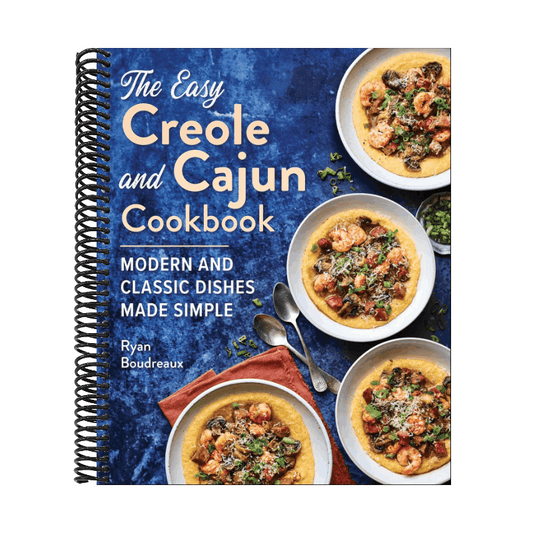 The Easy Creole and Cajun Cookbook: Modern and Classic Dishes Made Simple